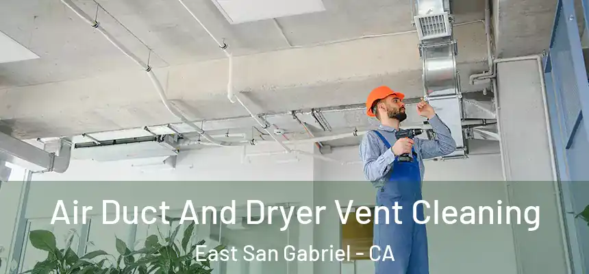  Air Duct And Dryer Vent Cleaning East San Gabriel - CA