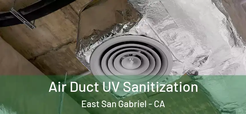  Air Duct UV Sanitization East San Gabriel - CA