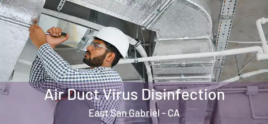  Air Duct Virus Disinfection East San Gabriel - CA