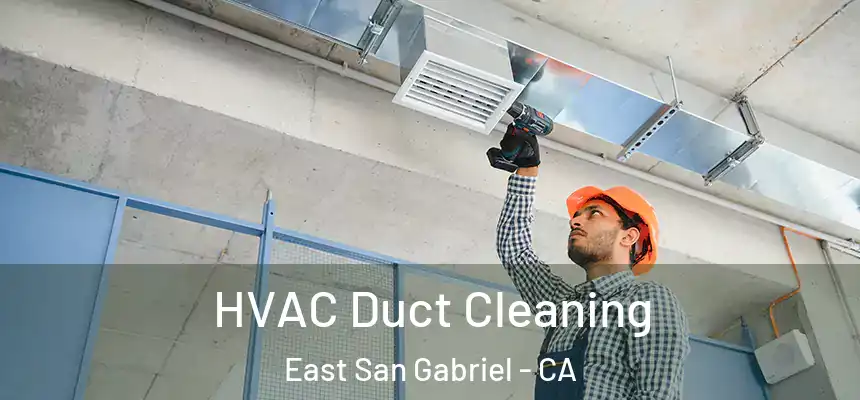  HVAC Duct Cleaning East San Gabriel - CA