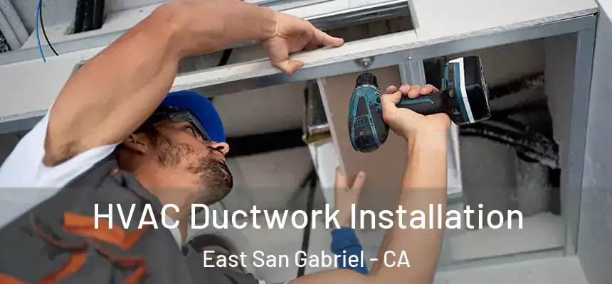  HVAC Ductwork Installation East San Gabriel - CA