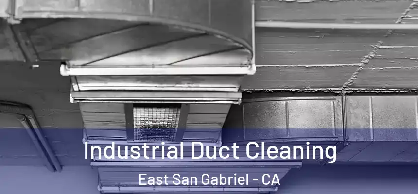  Industrial Duct Cleaning East San Gabriel - CA